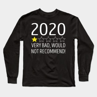 2020 Very Bad Would Not Recommend Long Sleeve T-Shirt